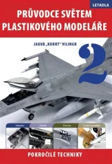 Sprievodca svetom plastikového modelára 2 - Pokročilé techniky
